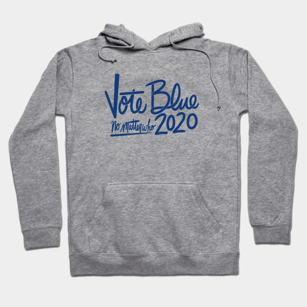 Vote blue no matter who 2020 Hoodie by bubbsnugg